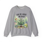 Funny Gardening Sweatshirt - Ask Me About My Bush