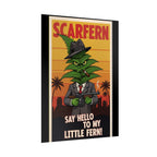 Scarfern Leafy Gangster Rolled Poster - Say Hello to My Little Fern!