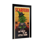 Scarfern Leafy Gangster Rolled Poster - Say Hello to My Little Fern!